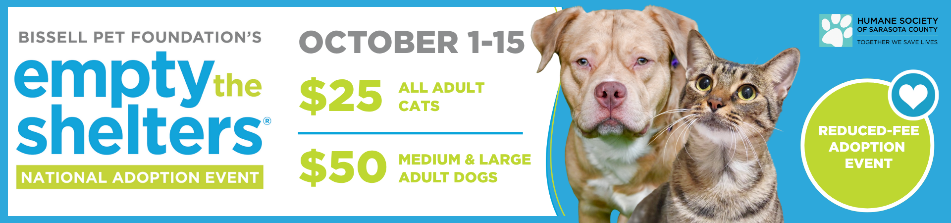Reduced-Fee Adoptions | October 1-15 | Medium and Large Adult Dogs $50 | All Adult Cats $25